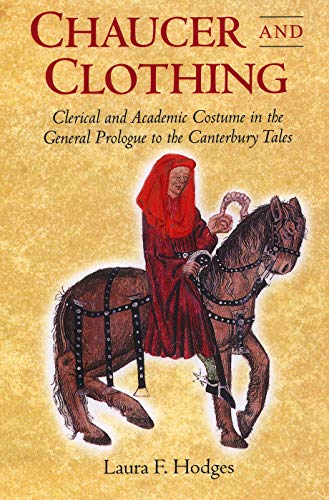 Imagen de archivo de Chaucer and Clothing  " Clerical and Academic Costume in the General Prologue to the Canterbury Tales (Chaucer Studies) a la venta por WorldofBooks