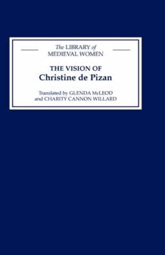 THE VISION OF CHRISTINE DE PIZAN Translated from the French.