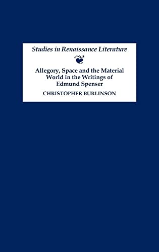 Allegory, Space and the Material World in the Writings of Edmund Spenser