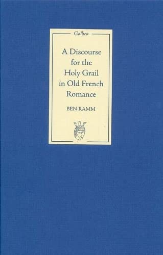 Beispielbild fr A Discourse for the Holy Grail in Old French Romance zum Verkauf von Daedalus Books
