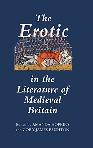 Beispielbild fr The Erotic in the Literature of Medieval Britain zum Verkauf von Blackwell's