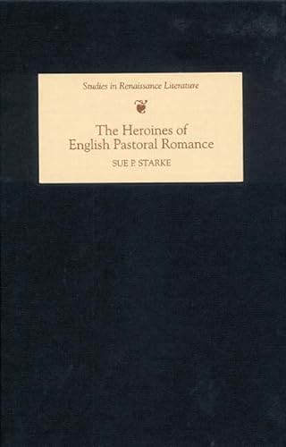 Beispielbild fr The Heroines of English Pastoral Romance (Studies in Renaissance Literature) zum Verkauf von Anybook.com