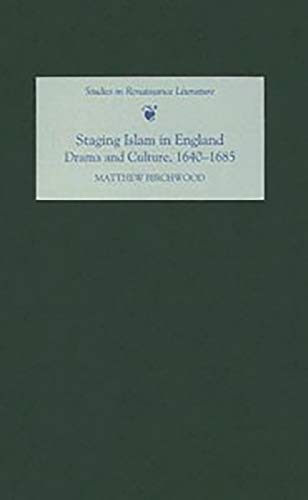 Stock image for Staging Islam in England: Drama and Culture, 1640-1685 for sale by Daedalus Books