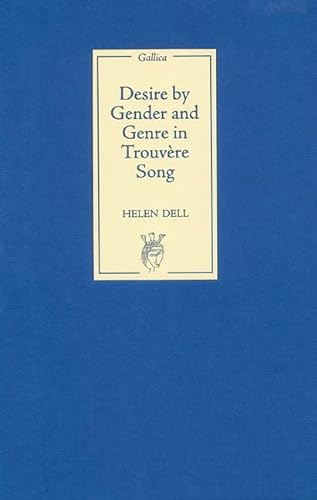 Imagen de archivo de Desire by Gender and Genre in Trouvre Song a la venta por Anselm Scrivener Books