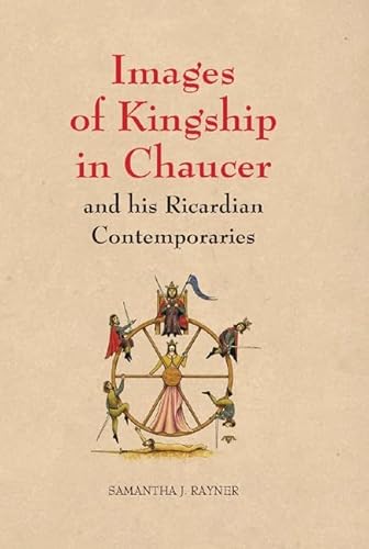 Beispielbild fr Images of Kingship in Chaucer and His Ricardian Contemporaries (Chaucer Studies) (Volume 39) zum Verkauf von Anybook.com