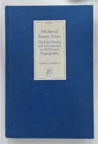 9781843841807: Medieval Saints' Lives: The Gift, Kinship and Community in Old French Hagiography: 12 (Gallica)