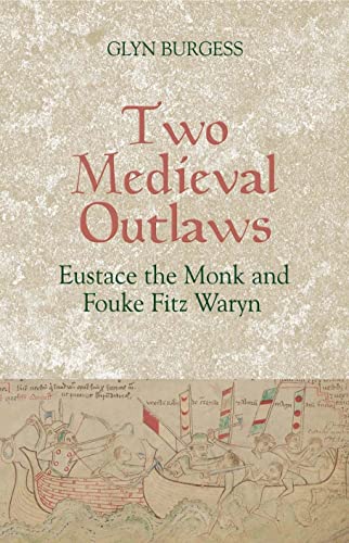 Stock image for Two Medieval Outlaws: Eustace the Monk and Fouke Fitz Waryn for sale by Books From California