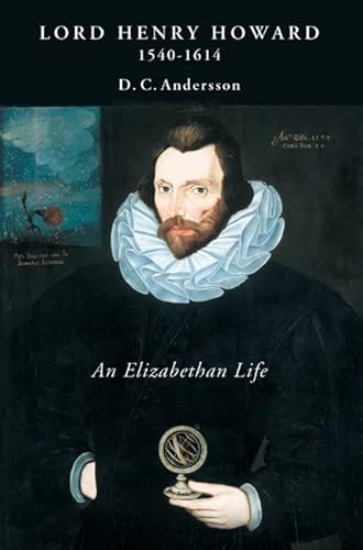 Beispielbild fr Lord Henry Howard (1540-1614): an Elizabethan Life (Studies in Renaissance Literature) zum Verkauf von WorldofBooks