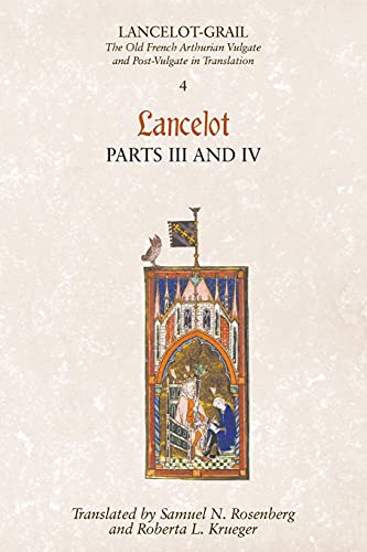 Lancelot-Grail: 4. Lancelot part III and IV - The Old French Arthurian Vulgate and Post-Vulgate in Translation - Norris J. Lacy