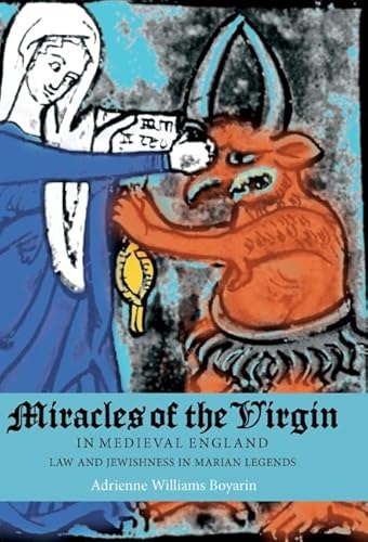 Beispielbild fr MIRACLES OF THE VIRGIN IN MEDIEVAL ENGLAND: LAW AND JEWISHNESS IN MARIAN LEGENDS. zum Verkauf von Burwood Books