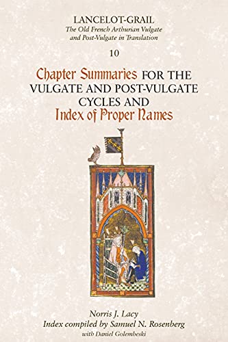 Stock image for Lancelot-Grail 10: Chapter Summaries for the Vulgate and Post-Vulgate Cycles and Index of Proper Names for sale by Blackwell's