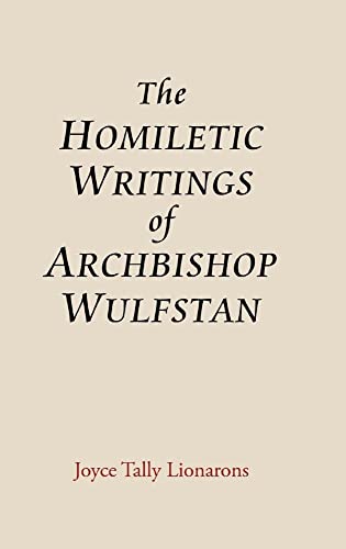 Beispielbild fr The Homiletic Writings of Archbishop Wulfstan zum Verkauf von Blackwell's