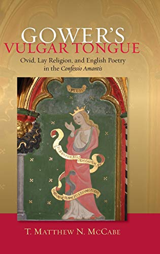 Beispielbild fr Gower's Vulgar Tongue: Ovid, Lay Religion, and English Poetry in the Confessio Amantis (Publications of the John Gower Society) zum Verkauf von Anybook.com