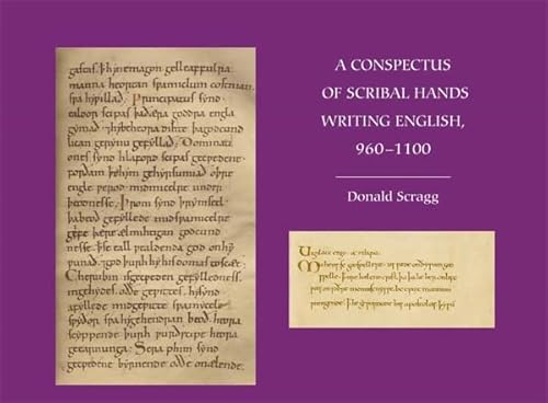 A Conspectus of Scribal Hands Writing English, 960-1100 (Pubns Manchester Centre for Anglo-Saxon Studies, 11) (9781843842866) by Scragg, Professor Donald