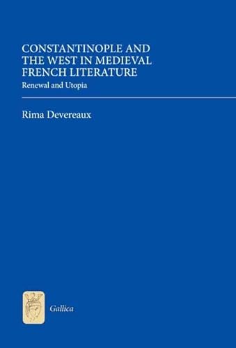 Beispielbild fr Constantinople and the West in Medieval French Literature zum Verkauf von Blackwell's