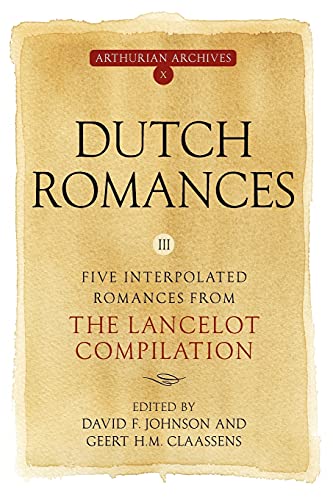 Beispielbild fr Dutch Romances III: Five Interpolated Romances from the Lancelot Compilation: Vol 3 zum Verkauf von Revaluation Books