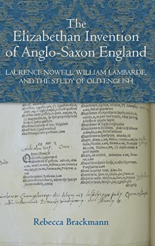 Stock image for The Elizabethan Invention of AngloSaxon England Laurence Nowell, William Lambarde, and the Study of Old English Studies in Renaissance Literature, 30 for sale by PBShop.store US