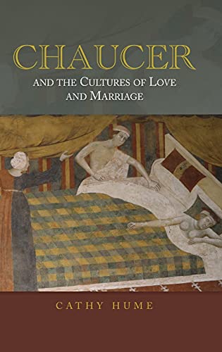 Chaucer and the Cultures of Love and Marriage