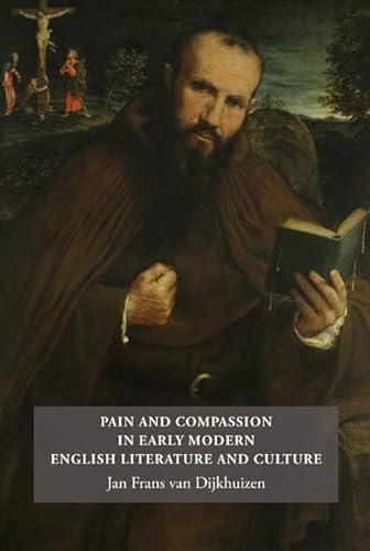 Beispielbild fr Pain and Compassion in Early Modern English Literature and Culture zum Verkauf von Blackwell's