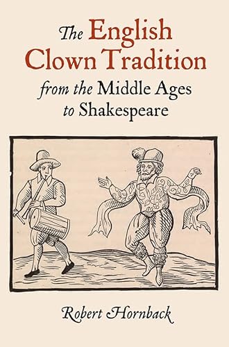 9781843843566: The English Clown Tradition from the Middle Ages to Shakespeare: 26 (Studies in Renaissance Literature)