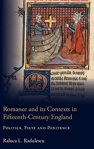 Beispielbild fr Romance and its Contexts in Fifteenth-Century England: Politics, Piety and Penitence zum Verkauf von Powell's Bookstores Chicago, ABAA