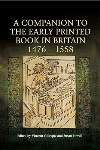 Stock image for A Companion to the Early Printed Book in Britain, 1476-1558 for sale by Blackwell's