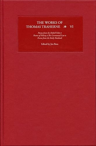 Beispielbild fr The Works of Thomas Traherne. VI Poems from the "Dobell Folio", Poems of Felicity, The Ceremonial Law, Poems from the "Early Notebook" zum Verkauf von Blackwell's