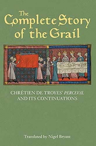 9781843844006: The Complete Story of the Grail: Chrtien De Troyes' Perceval and Its Continuations