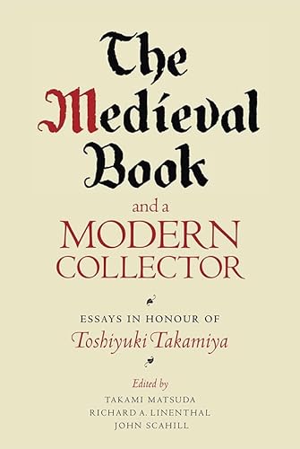 Imagen de archivo de The Medieval Book and a Modern Collector: Essays in Honour of Toshiyuki Takamiya a la venta por Powell's Bookstores Chicago, ABAA