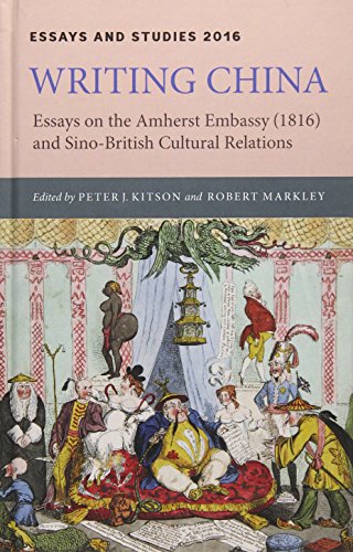 Imagen de archivo de Writing China: Essays on the Amherst Embassy (1816) and Sino-British Cultural Relations: 69 (Essays and Studies) a la venta por WorldofBooks