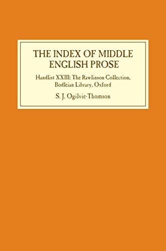 Stock image for The Index of Middle English Prose: Handlist XXIII: The Rawlinson Collection, Bodleian Library, Oxford (Volume 23) for sale by suffolkbooks