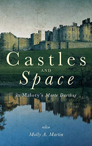 Beispielbild fr Castles and Space in Malory's Morte Darthur zum Verkauf von Blackwell's
