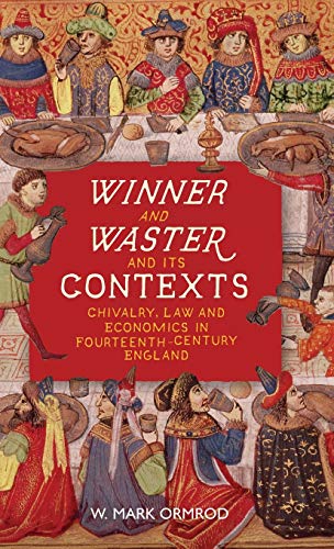 Beispielbild fr Winner and Waster and its Contexts: Chivalry, Law and Economics in Fourteenth-Century England zum Verkauf von The Compleat Scholar