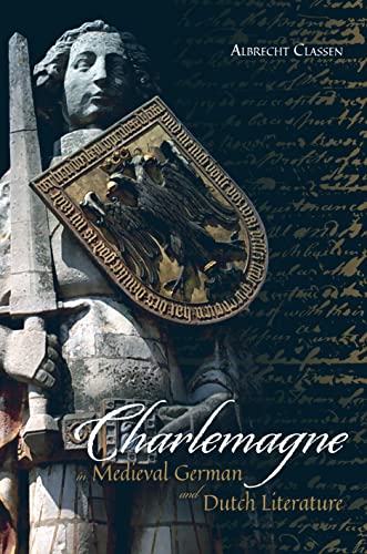 Beispielbild fr Charlemagne in Medieval German and Dutch Literature (Bristol Studies in Medieval Cultures, 9) zum Verkauf von Books From California