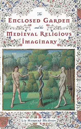 Beispielbild fr The Enclosed Garden and the Medieval Religious Imaginary (Nature and Environment in the Middle Ages, 4) zum Verkauf von Books From California