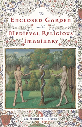 Stock image for The Enclosed Garden and the Medieval Religious Imaginary (Nature and Environment in the Middle Ages, 4) for sale by Books From California
