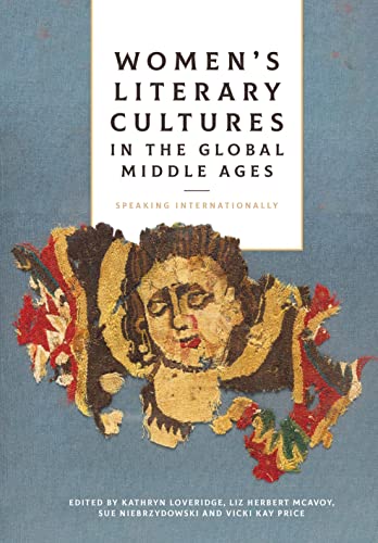 Beispielbild fr Women's Literary Cultures in the Global Middle Ages zum Verkauf von Blackwell's