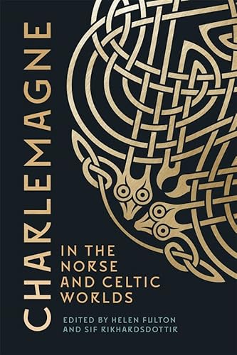 9781843846680: Charlemagne in the Norse and Celtic Worlds: 10 (Bristol Studies in Medieval Cultures)