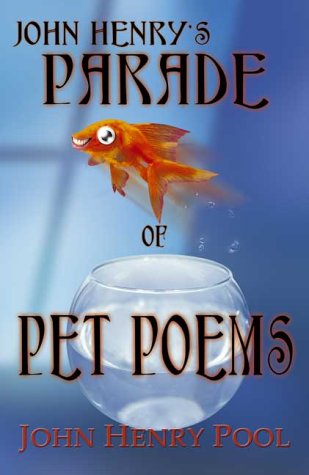 Stock image for John Henry's Parade of Pet Poems for sale by WorldofBooks