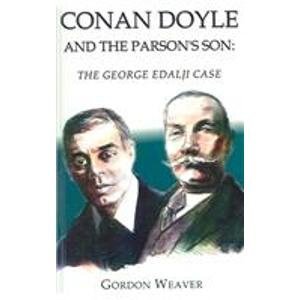 Stock image for Conan Doyle and the Parson's Son: The George Edalji Case for sale by WorldofBooks