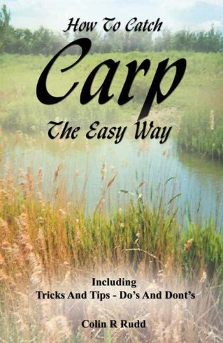 Imagen de archivo de How To Catch Carp The Easy Way: Including Tricks And Tips - Do's And Dont's a la venta por AwesomeBooks