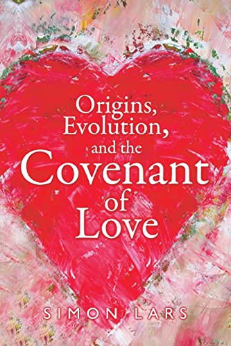 Stock image for Origins, Evolution and The Covenant of Love for sale by Lucky's Textbooks