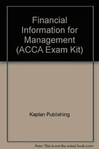 Beispielbild fr Financial Information for Management: Pt. 1.2 (ACCA Exam Kit S.) zum Verkauf von Reuseabook