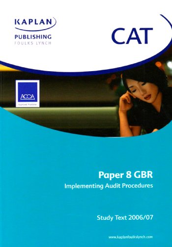 Implementing Auditing Procedures: (UK), Study Text (CAT Paper) - Kaplan Publishing