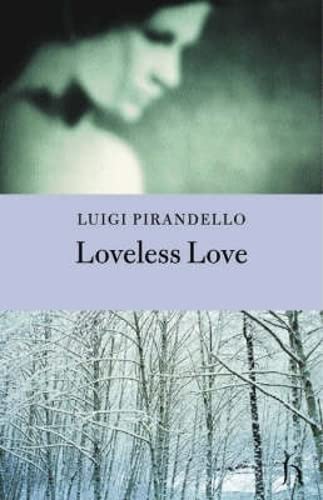 9781843910220: Loveless Love (Hesperus Classics)