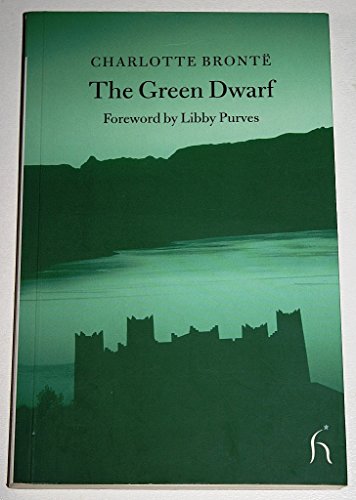 The Green Dwarf: A Tale of the Perfect Tense (Hesperus Classics) - Charlotte Bronte