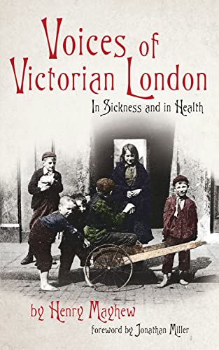 Stock image for Voices of Victorian London: In Sickness and in Health for sale by ThriftBooks-Atlanta
