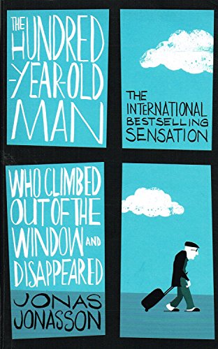 Stock image for The Hundred-Year-Old Man Who Climbed Out of the Window and Disappeared [Paperback] Jonasson, Jonas for sale by Bookmonger.Ltd