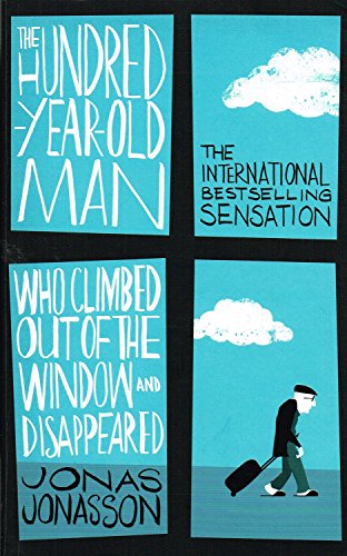 Stock image for The Hundred-Year-Old Man Who Climbed Out of the Window and Disappeared [Paperback] Jonasson, Jonas for sale by SecondSale