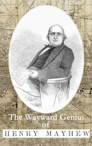 Imagen de archivo de The Wayward Genius of Henry Mayhew a la venta por Better World Books